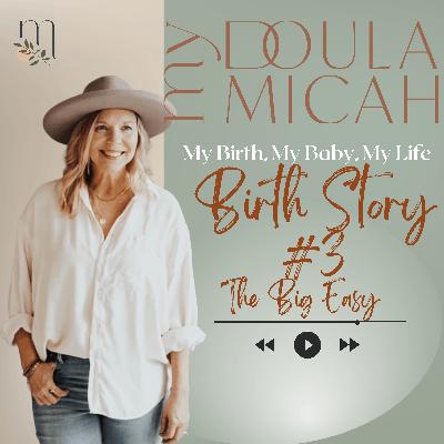 Birth Experience Number 3 - The Big Easy
