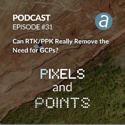 Episode #31 Can RTK/PPK Really Remove the Need for GCPs?