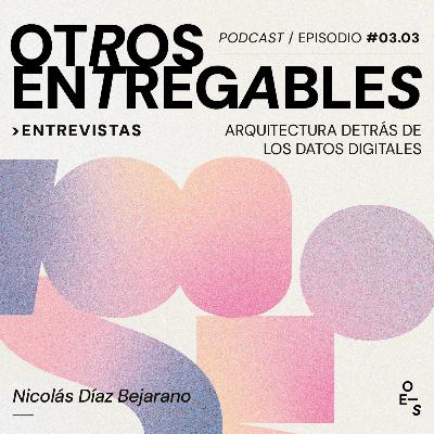 #03.03 Entrevistas · Arquitectura detrás de los datos digitales