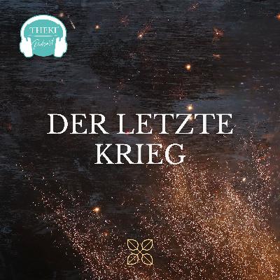 Der letzte Krieg | Podcast #135