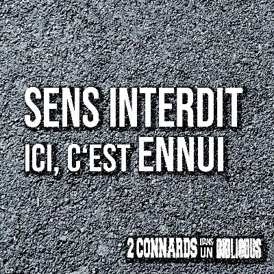 Sens interdit - ici, c'est Ennui