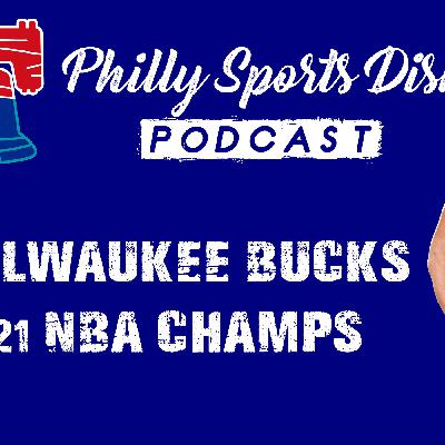 Bucks NBA Champs! Who brings the next chip to Philly?