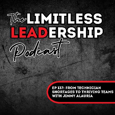 Ep 137: From Technician Shortages to Thriving Teams with Jimmy Alauria