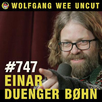 #747 - Einar Duenger Bøhn | ADHD, døden, filosofi og de store spørsmålene i livet