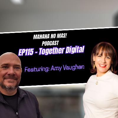 EP116 - Together Digital w/ Amy Vaughan