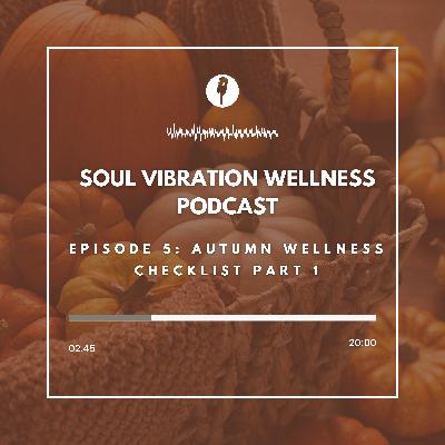 Autumn Wellness Check List: Part 1