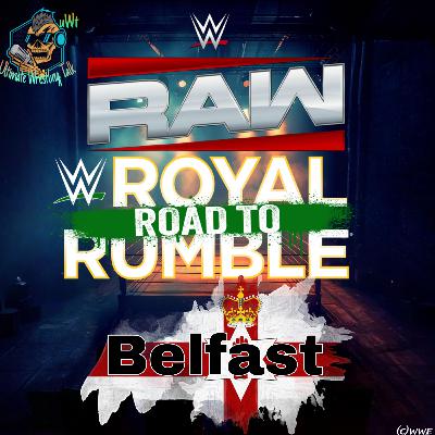"WWE Monday Night RAW – Road to Royal Rumble Tour - Belfast" vom 19.01.2026 – Folge 1184 vom 19.01.2026 (S5F184) "WWE Monday Night RAW – Road to Royal Rumble Tour - Belfast" vom 19.01.2026 – Folge 1184 vom 19.01.2026 (S5F184)