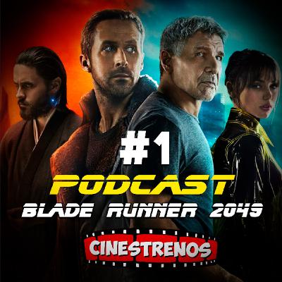 PODCAST #1 Blade Runner 2049 ¿Una obra maestra? feat. Carlos Merino y Andrés Mantilla | Cinestrenos