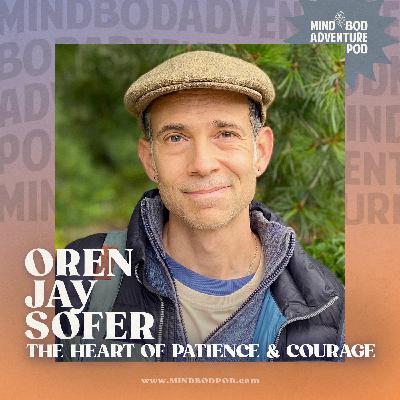 The Heart of Patience & Courage with Oren Jay Sofer