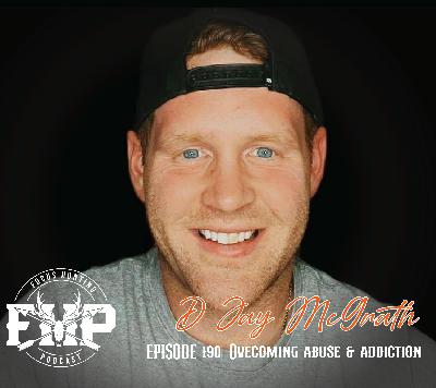 Episode #190 Ovecoming abuse & addiction with D Jay McGrath