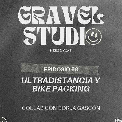 #68 Ultradistancia y Bikepacking con Borja Gascón