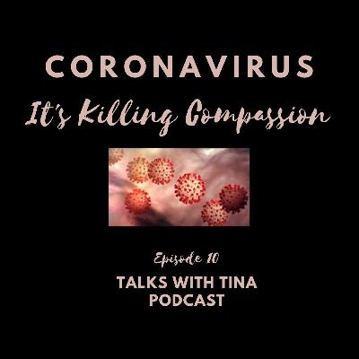 Coronavirus, It's Killing Compassion: Lord Help Us All!