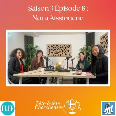 S03E08. Nora Aïssiouene S03E08. Nora Aïssiouene