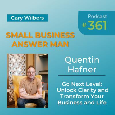 Go Next Level: Unlock Clarity and Transform Your Business and Life.| EP: 361 Quentin Hafner Go Next Level: Unlock Clarity and Transform Your Business and Life.| EP: 361 Quentin Hafner