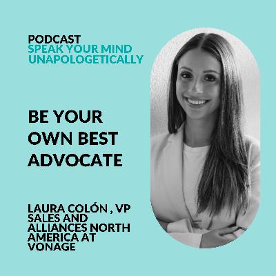 Becoming Your Own Best Advocate: Strategies To Elevate Yourself (with Laura Colón)