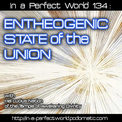 134: Entheogenic State of the Union
