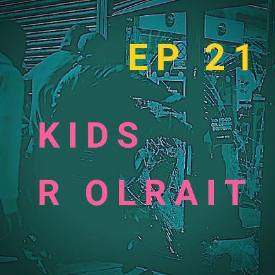 Whisky & Shit Talk: #21 Kids R Olrait Whisky & Shit Talk: #21 Kids R Olrait