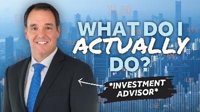 What Does an Investment Advisor Do? (4 ESSENTIAL Things IAs Should Be Doing)