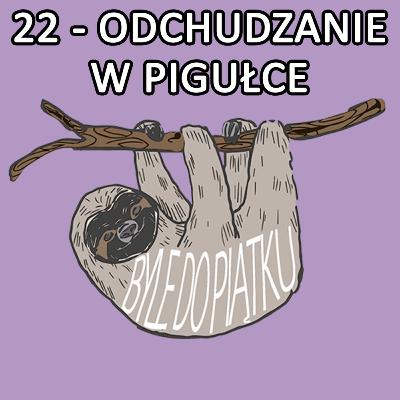 22 - Odchudzanie w pigułce