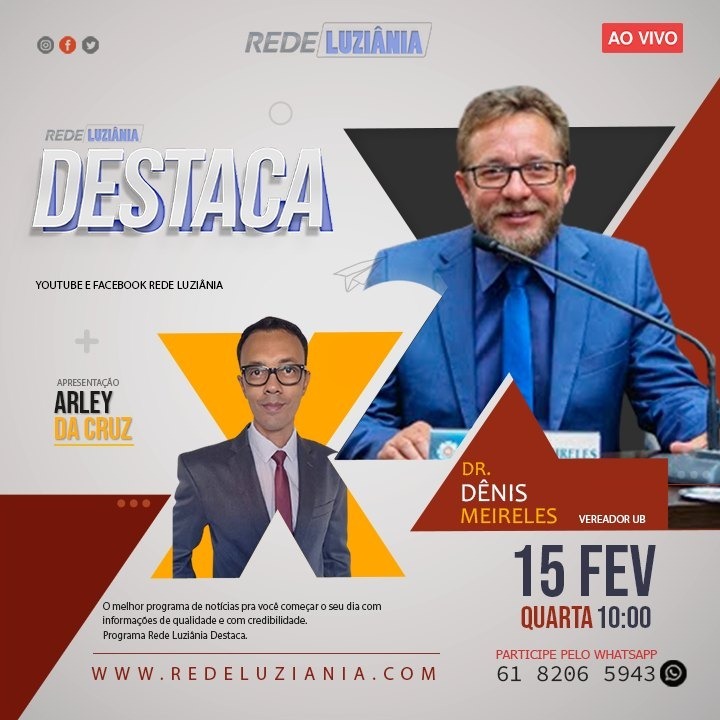 PODCAST REDE LUZIÂNIA DESTACA ENTREVISTA O VEREADOR DR DÊNIS MEIRELES 15.02.2023 #25 episode artwork