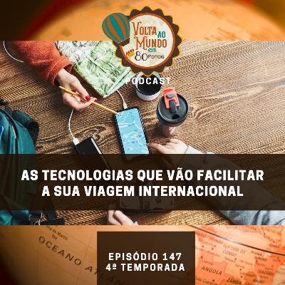 147. As tecnologias que vão facilitar a sua viagem internacional