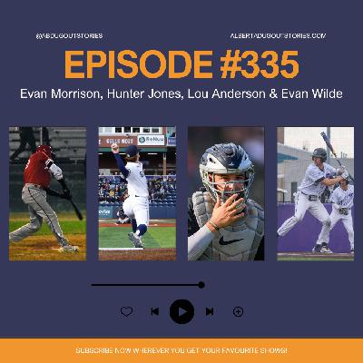 Episode #335: Evan Morrison, Hunter Jones, Lou Anderson & Evan Wilde