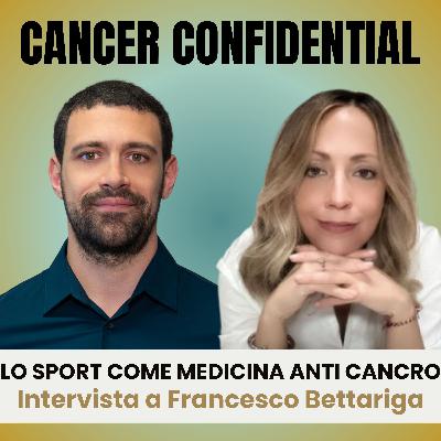 Esercizio fisico e cancro: quando il movimento è medicina | Intervista al dottor Francesco Bettariga | Cancer Confidential_E08