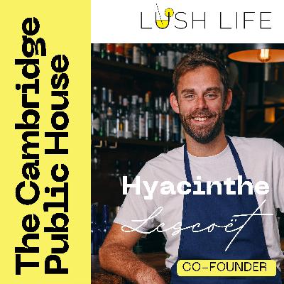 How to Open a Pub in Paris with Hyacinthe Lescoët, Co-Founder of The Cambridge Public House