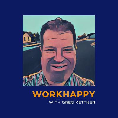 #41 | WorkHappy Podcast | Shauna Moran with Greg Kettner