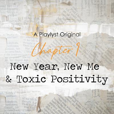 Chapter 1: New Year, New Me & Toxic Positivity Chapter 1: New Year, New Me & Toxic Positivity