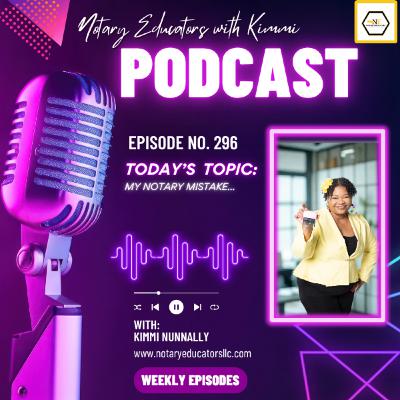 #296 - My Notary Mistake #296 - My Notary Mistake