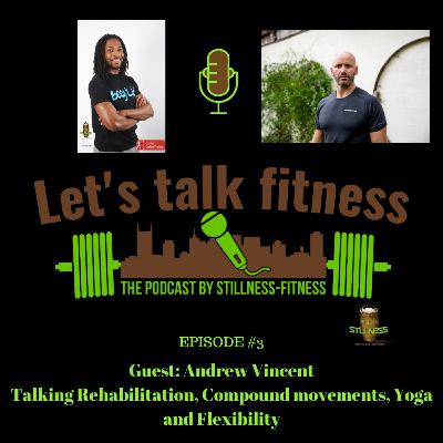 Andrew Vincent on Rehabilitation, Compound movement, Flexibility and Yoga