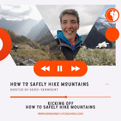 How To Safely Hike Mountains - Kicking off the show How To Safely Hike Mountains - Kicking off the show
