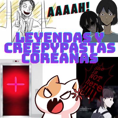 Episodio #4 Leyendas urbanas y creepypastas coreanas