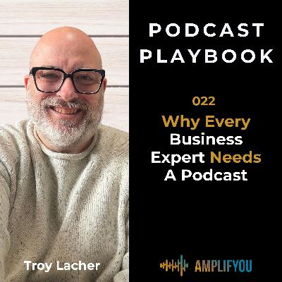 Why Every Business Expert Needs a Podcast