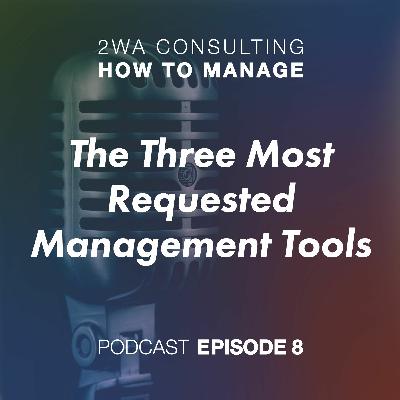 The Three Most Requested Management Tools