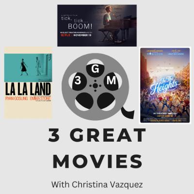 In the Heights, Tick, Tick, Boom! & La La Land - 3 Great Movies w/ Christina Vazquez