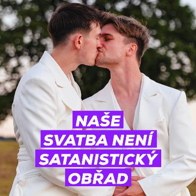 #73 - Svatba není hřích „Naše svatba není satanistický obřad“ #73 - Svatba není hřích „Naše svatba není satanistický obřad“