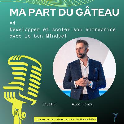 S1-EP#4 Développer et scaler son entreprise avec le bon Mindset