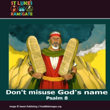 Do Not Misuse God's Name (Psalm 8)