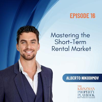Mastering the Short-Term Rental Market - EP 16