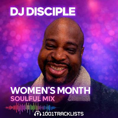 DJ Disciple Women's Month Mixed Sessions Mix March 7, 2026