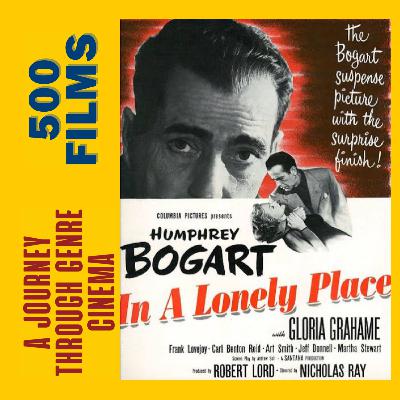 006. In A Lonely Place (1950, Nicholas Ray)