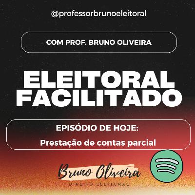 #40 - Eleitoral Facilitado - Prestação de Contas Parcial #40 - Eleitoral Facilitado - Prestação de Contas Parcial