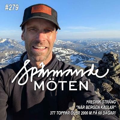 #279 Fredrik Sträng, "när bergen kallar igen", 377 toppar över 2 000 m på 68 dagar