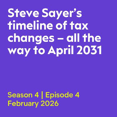 Steve Sayer’s timeline of tax changes – all the way to April 2031