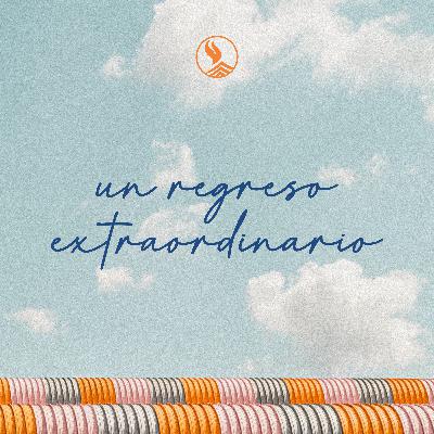 Un Regreso Extraordinario | Jorge Carrillo