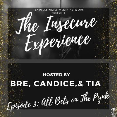 Ep. 3: All Bets on The Pynk Ep. 3: All Bets on The Pynk