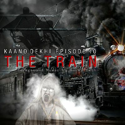 EPISODE 10 | The Train | Horror Stories | Kaano Dekhi | Bicky Seth