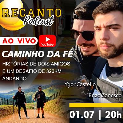 RECANTO Podcast #15 | Caminho da Fé | Histórias de dois amigos e um desafio de 320km andando
